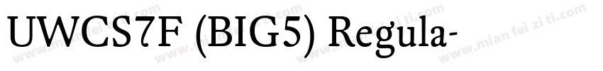 UWCS7F (BIG5) Regula字体转换